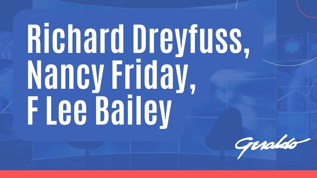 Richard Dreyfuss Nancy Friday F Lee Bailey
